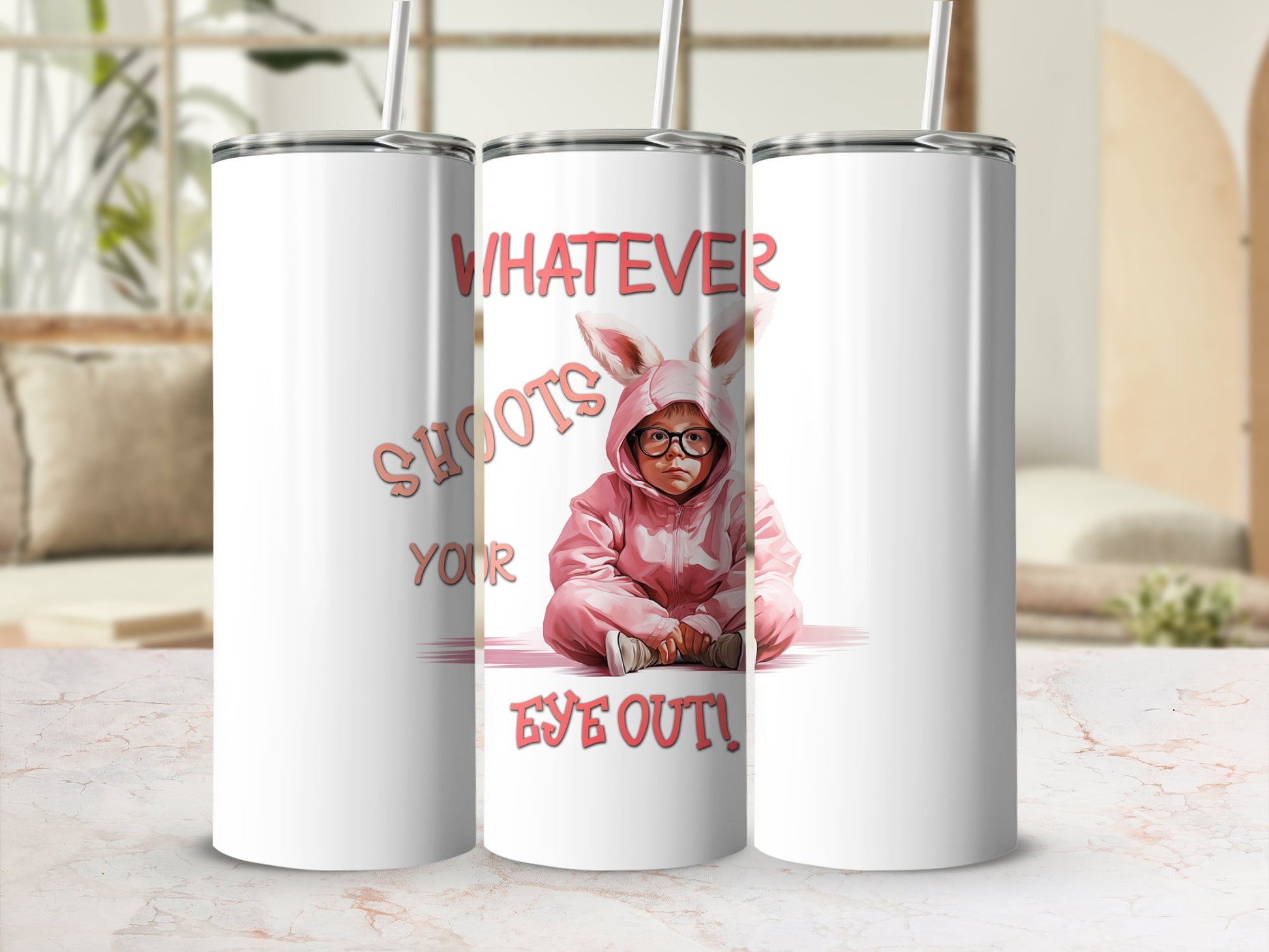 Fun & Sassy Whatever Shoots your Eye Out Tumbler